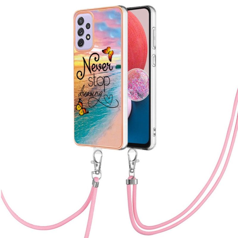 Case Samsung Galaxy A13 Kiristysnyörillä Cordonille Never Stop Dreaming