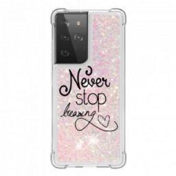 Case Samsung Galaxy S21 Ultra 5G Älä Koskaan Lakkaa Haaveilemasta Glitteristä