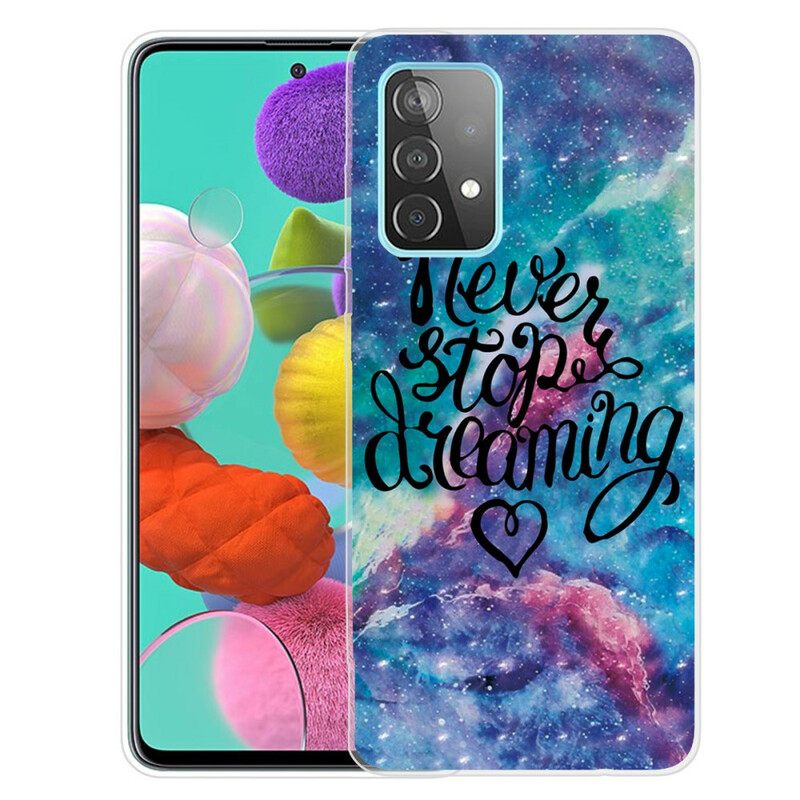 Case Samsung Galaxy A72 4G / 5G Älä Koskaan Lakkaa Haaveilemasta